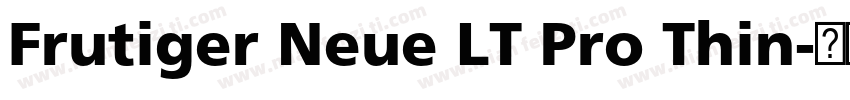 Frutiger Neue LT Pro Thin字体转换